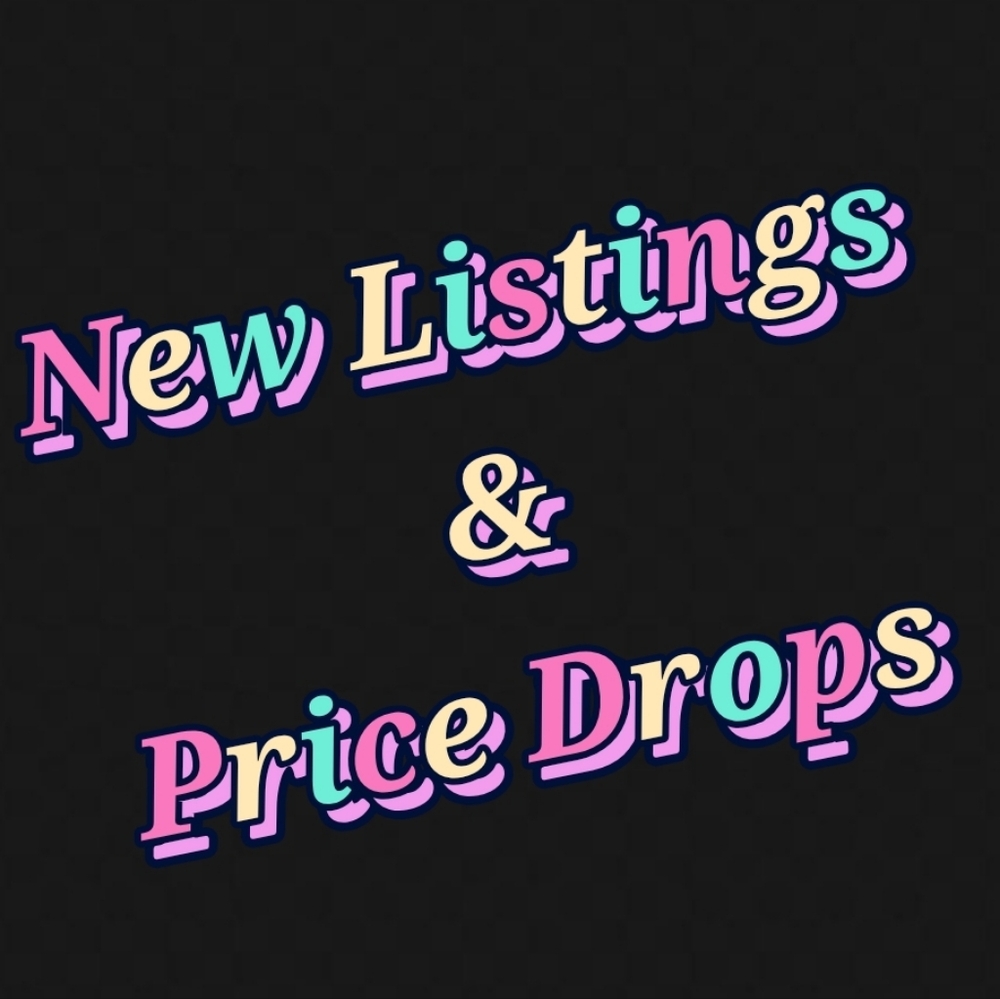 ⬇️ New Listings & Price Drops ⬇️